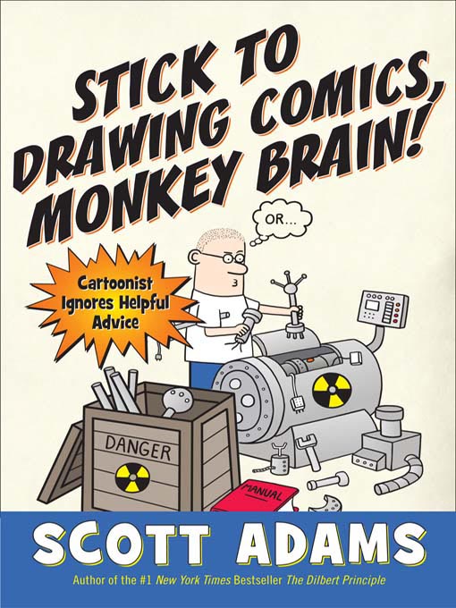 Title details for Stick to Drawing Comics, Monkey Brain! by Scott Adams - Wait list